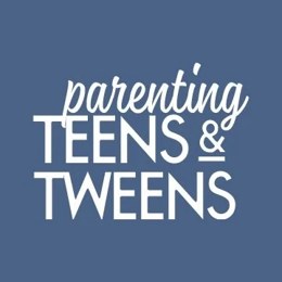 Parenting Teens & Tweens