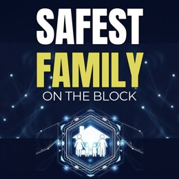 Safest Family on the Block